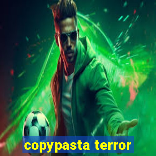 copypasta terror